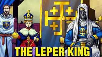 The Story of the Leper King of Jerusalem – Baldwin IV – The Complete Saga