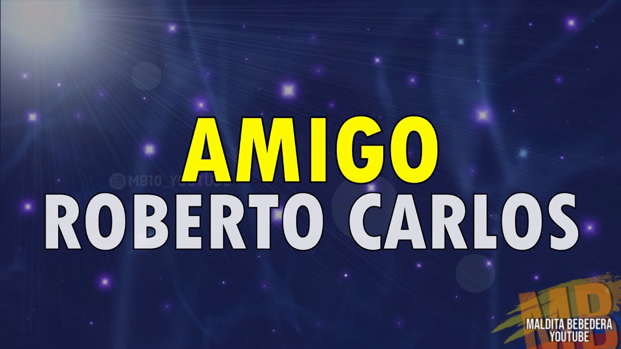 Amigo - Roberto Carlos (Letra) - YouTube