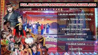 FULL ALLBUM LAGU SANDIWARA LINGGA BUANA TERBARU 2024 !