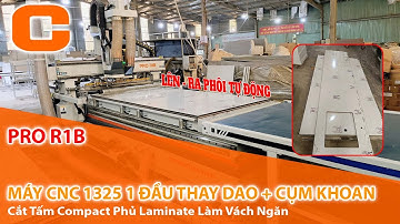 Máy CNC 1325 1 Đầu Cắt Tấm Compact Phủ Laminate Làm Vách Ngăn - PRO R1B