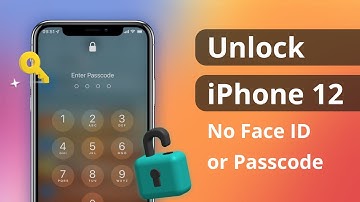 [2 Ways] How to Unlock iPhone 12 without Face ID or Passcode 2022