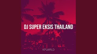 DJ Super Eksis Thailand