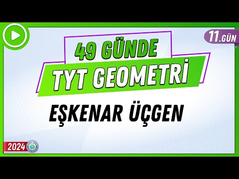 Eşkenar Üçgen | 49 Günde TYT Geometri Kampı 11.Gün | 2024 | Rehber Matematik