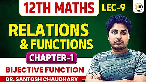 Live Lec-9 : Class XII Math: Free NCERT  Batch | Ch-1 : Relation and Function | Bijective function
