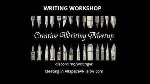 World Building Intro   Creative Writing Meetup in AltspaceVR