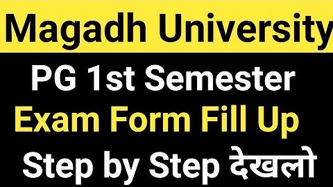 Magadh University 2022-24 PG 1st Sem. Exam Form Fill Up कैसे करना है देखलो Step Process Live MU News