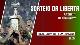 REACT AO VIVO - SORTEIO DAS OITAVAS DA LIBERTADORES