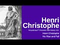 Haiti king henry christophe his story