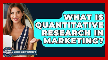 What Is Quantitative Research In Marketing? - Modern Marketing Moves