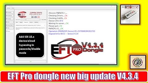 EFT Pro dongle latest update V4.3.4 2022 | EFT Pro new update V4.3.4 add iOS devices icloud bypass