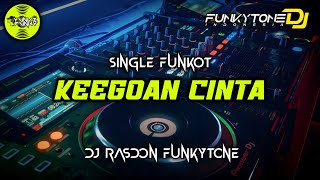 Funkot - KEEGOAN CINTA [DJ RASDON FUNKYTONE] #Funkytonestyle