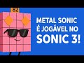 Metal Sonic É Jogável no Sonic 3!