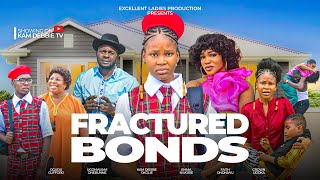 FRACTURED BONDS- LATEST 2025 KAMDEBBIE MOVIES