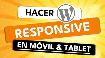 Cómo hacer una Web WordPress RESPONSIVE ✅ adaptada a Móviles y Tablets 🔥 Tutorial 2024