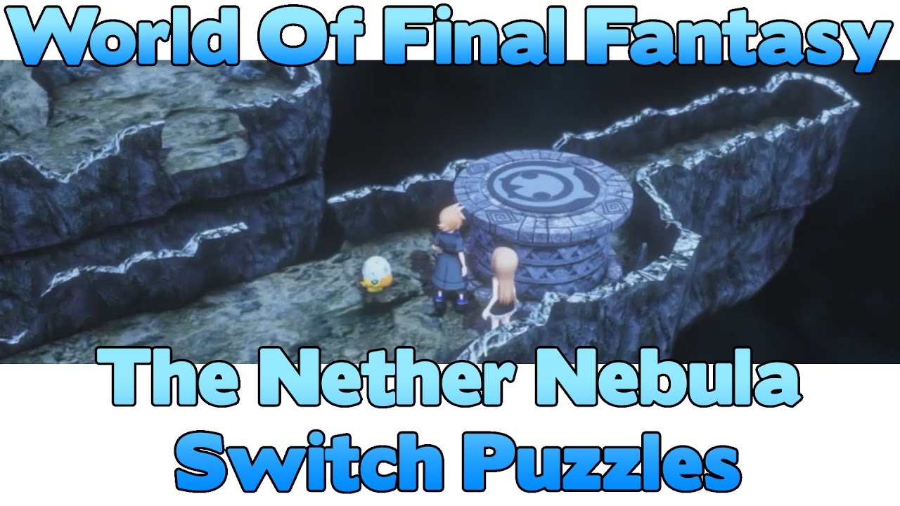 The Nether Nebula - Switch Puzzles || World Of Final Fantasy
