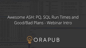 OraPub | Awesome ASH: PQ, SQL Run Times and Good/Bad Plans
