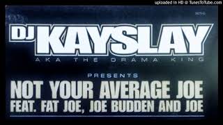 DJ Kayslay Feat. Fat Joe &amp; Joe Budden and Joe ‎– Not Your Average Joe (DJ Antar Clap Mix)