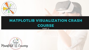Matplotlib Visualization Crash Course - Part 3 - Data Science Machine Learning and Deep Learning