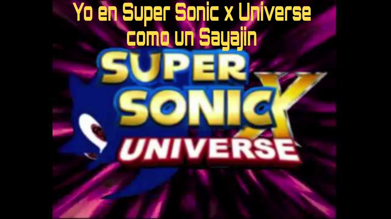 Yo reencarnó en super Sonic x universe como un sayajin.
