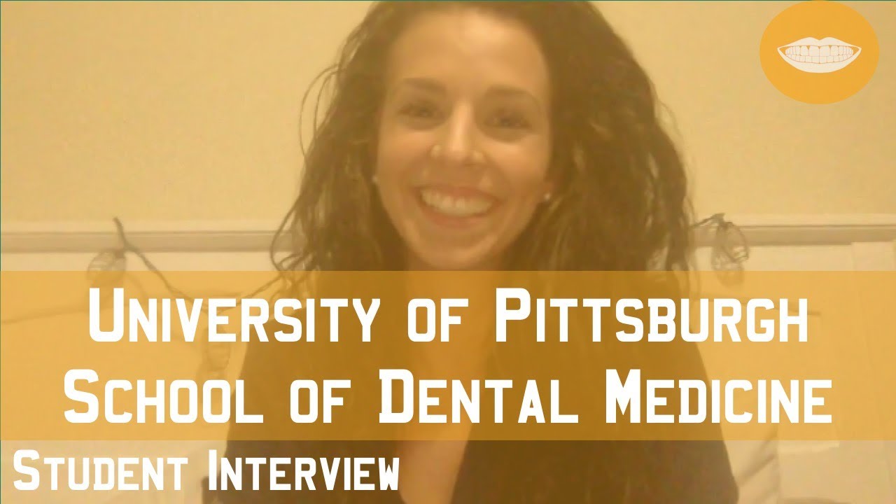University Of Pittsburgh School Of Dental Medicine Student Interview university-of-pittsburgh-school-of-dental-medicine-student-interview