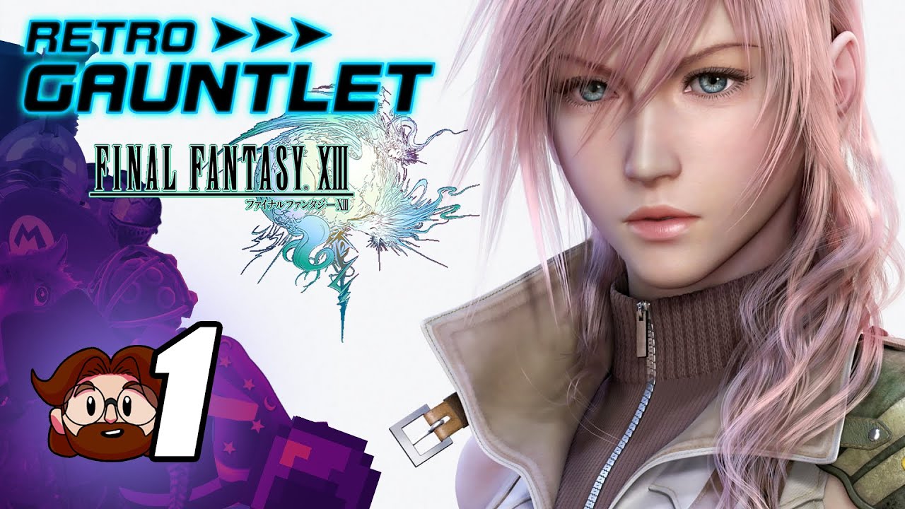 Retro Gauntlet: Final Fantasy XIII - Part 1: Lightning Arrives