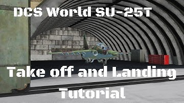 Take off and Landing Tutorial SU-25T FrogFoot
