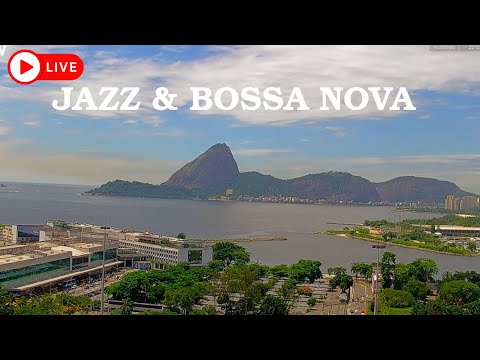 🔴 JAZZ & BOSSA NOVA RIO DE JANEIRO: Live Camera Sugar Loaf Corcovado Airport Santos Dumont Brazil