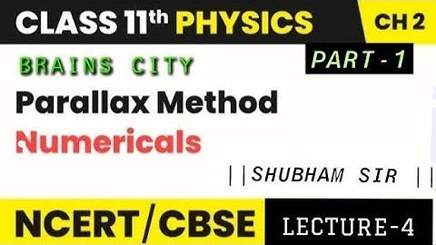 Class 11 Physics Chapter 2 || Parallax Method || Lec-4 || Units and Measurements || Part-1 ||