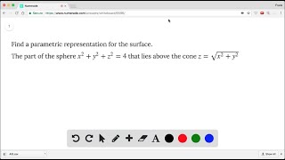 Find a parametric representation for the surface. The part of the sphere x^2 + y^2 + z^2 = 4 that l…
