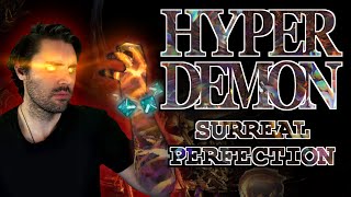 Hyper Demon is Surreal Perfection! (Review)