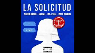 Menor Menor ft. Myke Towers, Mr Perez & Ankhal - La Solicitud Remix