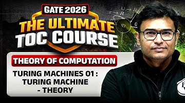 Theory of Computation | Turing Machines 01 : Turing Machine Theory | CS, IT | GATE 2026 Crash Course