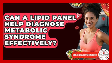 Can a Lipid Panel Help Diagnose Metabolic Syndrome Effectively? - Cholesterol Support Network