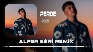 Geç Bile Kaldım (Alper Eğri & Ferhat Güneş Remix) Poizi - Perde