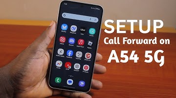 Samsung A54 5G: How to Set Up Call Forwarding on Samsung
