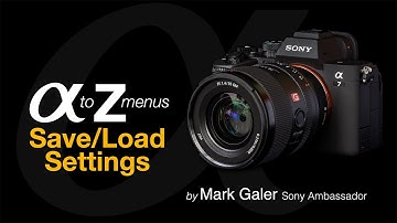 Sony Alpha Menus A to Z:  Save Load Settings