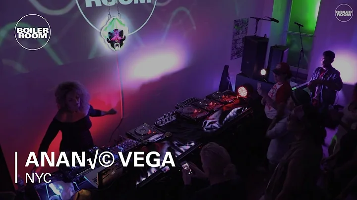 Anan Vega Boiler Room NYC DJ Set