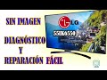 Qu est pasando con los smarttv lg 55uk6550 sin imagen solucin sencilla a este defecto