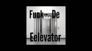 Funk De Elevator (SLOWED)