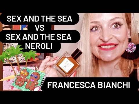 Sex and the sea VS Sex and the sea NEROLI 🌅🔥 Reseña comparativa #