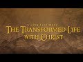 The Transformed Life with Christ - A Living Testimony [Tagalog]