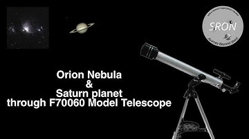 Orion Nebula and Saturn planet through F70060 Model telescope!