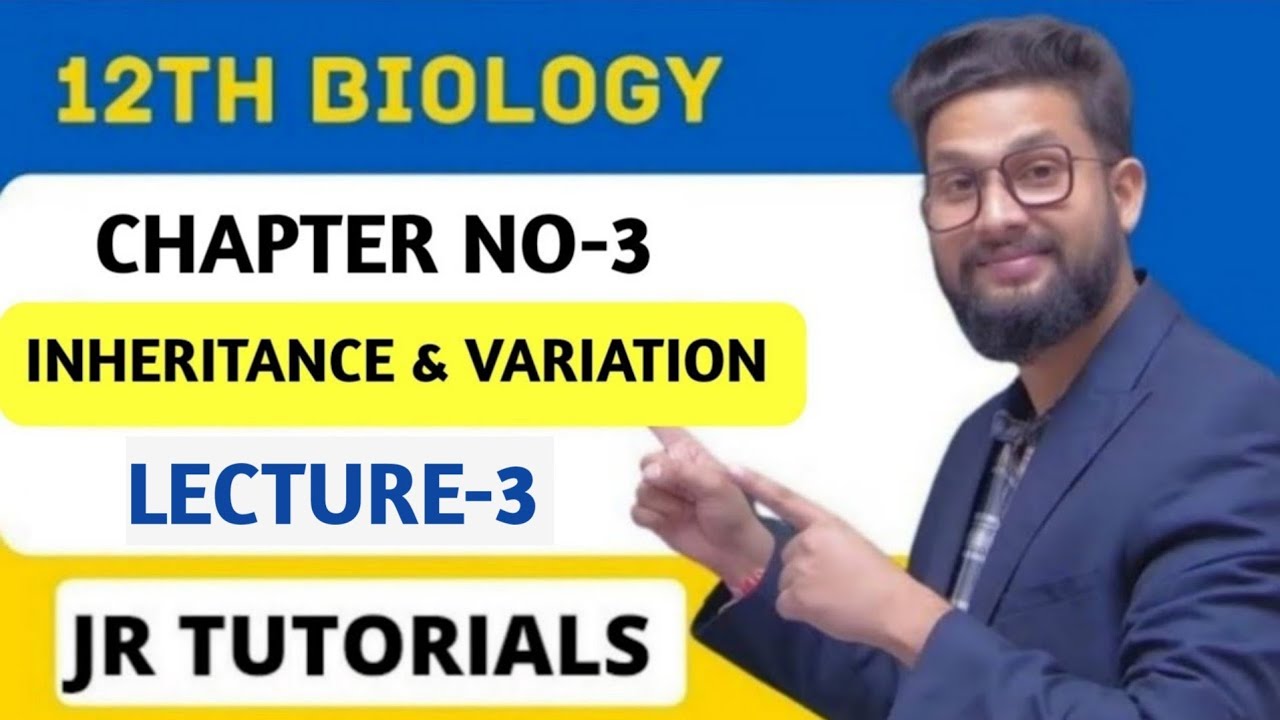 12th Biology | Chapter 3 | Inheritance & Variation | Lecture 3 | Maharashtra Board |