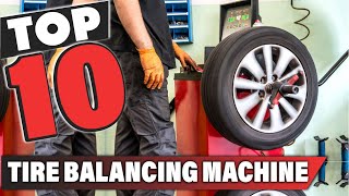 Best Tire Balancing Machine In 2025- Top 10 Tire Balancing Machines Review