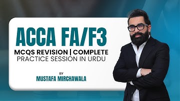 ACCA F3 MCQs Revision | Complete Practice Session in Urdu | By Mustafa Mirchawala