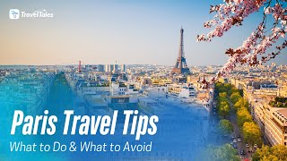 Must-Know Paris Travel Tips: What to Do &amp; What to Avoid - Ultimate Travel Guide | Travel Tales