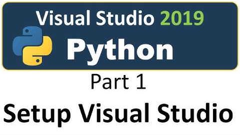 Python 3 with Visual Studio 2019 - Part 01 - setup environment