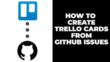 How To Add Trello cards from GitHub - How To Integrate Trello with Github