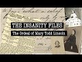 The Insanity Files: The Ordeal of Mary Todd Lincoln