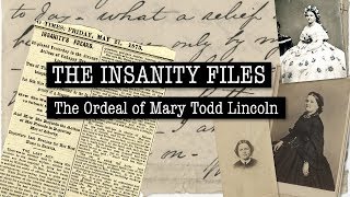 The Insanity Files: The Ordeal of Mary Todd Lincoln